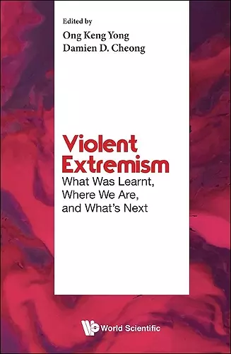Violent Extremism: What Was Learnt, Where We Are, And What's Next cover