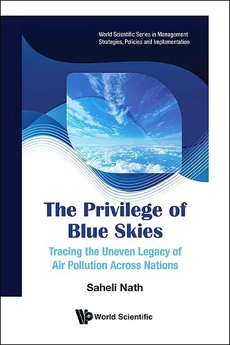 The Privilege Of Blue Skies: Tracing The Uneven Legacy Of Air Pollution Across Nations cover