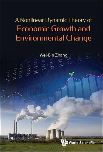 A Nonlinear Dynamic Theory Of Economic Growth And Environmental Change cover