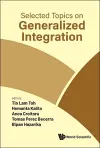 Selected Topics On Generalized Integration cover
