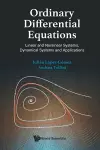 Ordinary Differential Equations: Linear And Nonlinear Systems, Dynamical Systems And Applications cover