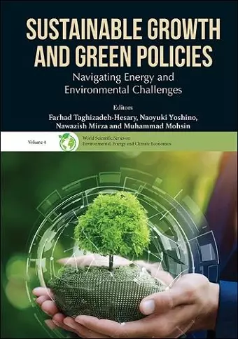 Sustainable Growth And Green Policies: Navigating Energy And Environmental Challenges cover