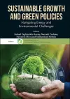 Sustainable Growth And Green Policies: Navigating Energy And Environmental Challenges cover