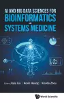 Ai And Big Data Sciences For Bioinformatics And Systems Medicine cover