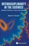Interdisciplinarity In The Sciences: Nonlinear Dynamics, Chaos And Complexity cover