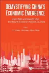 Demystifying China's Economic Emergence: Origin, Model, And Characteristics - A Festschrift In Honor Of Professor Jun Zhang cover