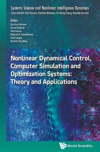Nonlinear Dynamical Control, Computer Simulation And Optimization Systems: Theory And Applications cover