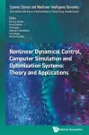 Nonlinear Dynamical Control, Computer Simulation And Optimization Systems: Theory And Applications cover