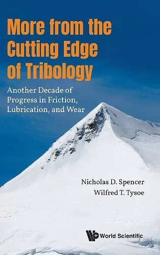 More From The Cutting Edge Of Tribology: Another Decade Of Progress In Friction, Lubrication And Wear cover