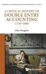 A Critical History Of Double Entry Accounting 1150-1800 cover
