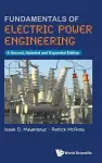 Fundamentals Of Electric Power Engineering (A Second, Updated And Expanded Edition) cover