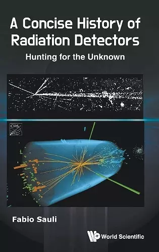A Concise History Of Radiation Detectors: Hunting For The Unknown cover