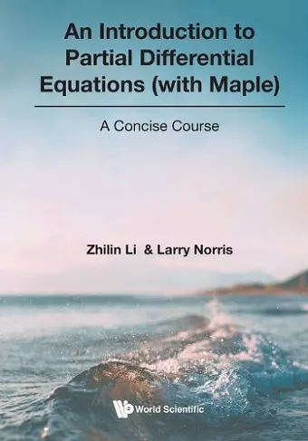 Introduction To Partial Differential Equations (With Maple), An: A Concise Course cover