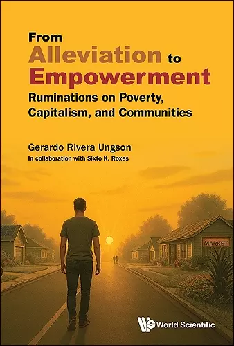 From Alleviation To Empowerment: Ruminations On Poverty, Capitalism, And Communities cover