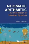Axiomatic Arithmetic: An Introduction To Number Systems cover