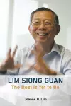 Lim Siong Guan: The Best Is Yet To Be cover