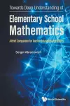 Towards Deep Understanding Of Elementary School Mathematics: A Brief Companion For Teacher Educators And Others cover