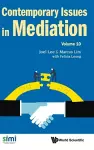 Contemporary Issues In Mediation - Volume 10 cover