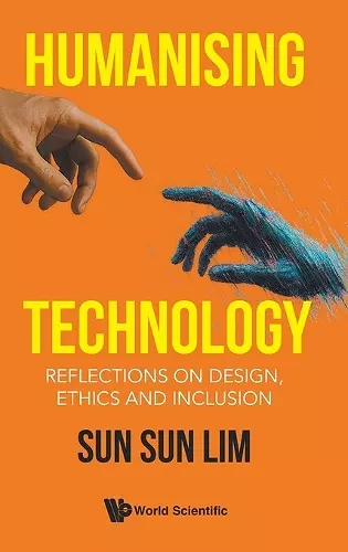 Humanising Technology: Reflections On Design, Ethics And Inclusion cover