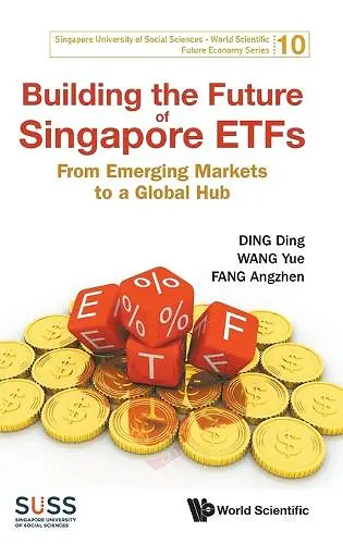 Building The Future Of Singapore Etfs: From Emerging Markets To A Global Hub cover
