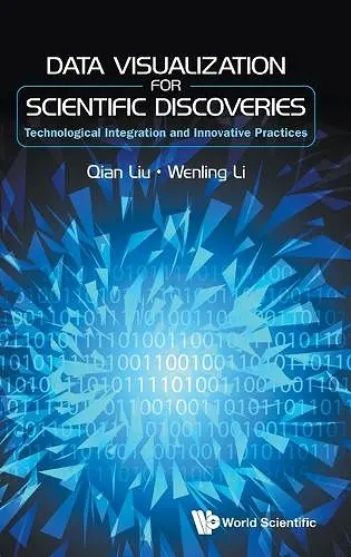 Data Visualization For Scientific Discoveries: Technological Integration And Innovative Practices cover