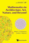 Mathematics In Architecture, Art, Nature, And Beyond cover