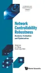 Network Controllability Robustness: Analysis, Evaluation And Optimization cover