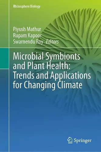 Microbial Symbionts and Plant Health: Trends and Applications for Changing Climate cover