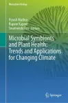 Microbial Symbionts and Plant Health: Trends and Applications for Changing Climate cover