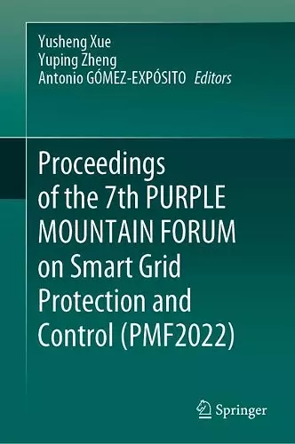 Proceedings of the 7th PURPLE MOUNTAIN FORUM on Smart Grid Protection and Control (PMF2022) cover