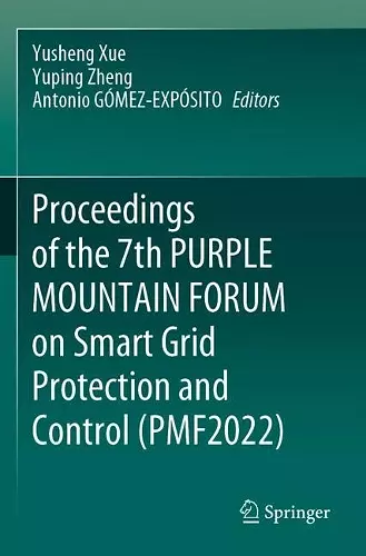 Proceedings of the 7th PURPLE MOUNTAIN FORUM on Smart Grid Protection and Control (PMF2022) cover