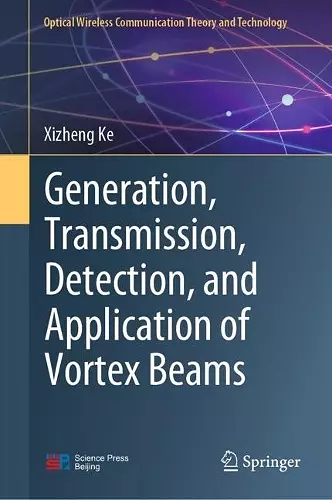 Generation, Transmission, Detection, and Application of Vortex Beams cover