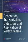 Generation, Transmission, Detection, and Application of Vortex Beams cover