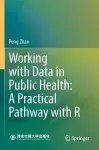 Working with Data in Public Health: A Practical Pathway with R cover