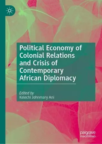 Political Economy of Colonial Relations and Crisis of Contemporary African Diplomacy cover