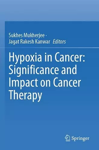 Hypoxia in Cancer: Significance and Impact on Cancer Therapy cover