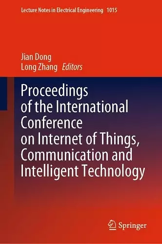 Proceedings of the International Conference on Internet of Things, Communication and Intelligent Technology cover