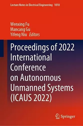 Proceedings of 2022 International Conference on Autonomous Unmanned Systems (ICAUS 2022) cover