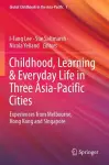 Childhood, Learning & Everyday Life in Three Asia-Pacific Cities cover