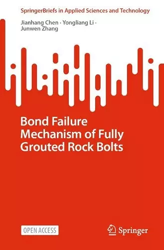 Bond Failure Mechanism of Fully Grouted Rock Bolts cover