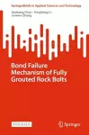 Bond Failure Mechanism of Fully Grouted Rock Bolts cover
