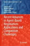 Recent Advances in Agent-Based Negotiation: Applications and Competition Challenges cover
