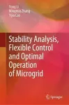 Stability Analysis, Flexible Control and Optimal Operation of Microgrid cover