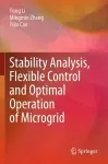 Stability Analysis, Flexible Control and Optimal Operation of Microgrid cover