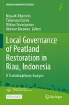 Local Governance of Peatland Restoration in Riau, Indonesia cover