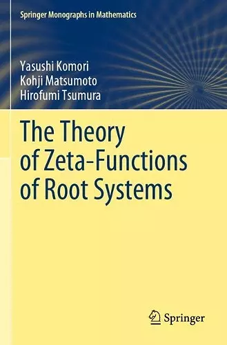 The Theory of Zeta-Functions of Root Systems cover
