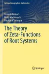 The Theory of Zeta-Functions of Root Systems cover