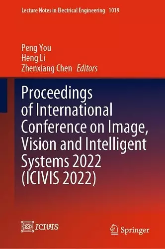 Proceedings of International Conference on Image, Vision and Intelligent Systems 2022 (ICIVIS 2022) cover