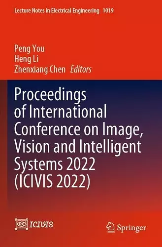 Proceedings of International Conference on Image, Vision and Intelligent Systems 2022 (ICIVIS 2022) cover