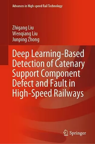 Deep Learning-Based Detection of Catenary Support Component Defect and Fault in High-Speed Railways cover